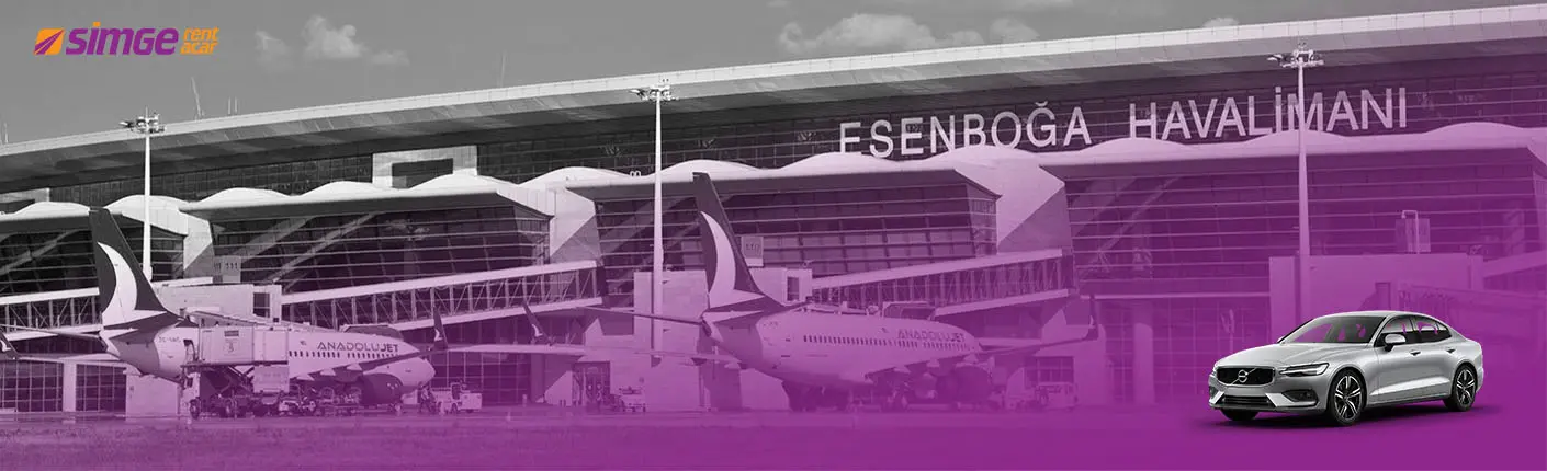Mietwagen am Flughafen Esenboğa – Komfortable Mobilität in Ankara
